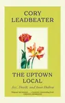 The Uptown Local - Cory Leadbeater