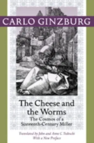 The Cheese and the Worms - Carlo Ginzburg