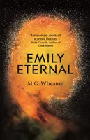 Emily Eternal - M. G. Wheaton