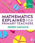 Mathematics Explained for Primary Teachers - Derek Haylock