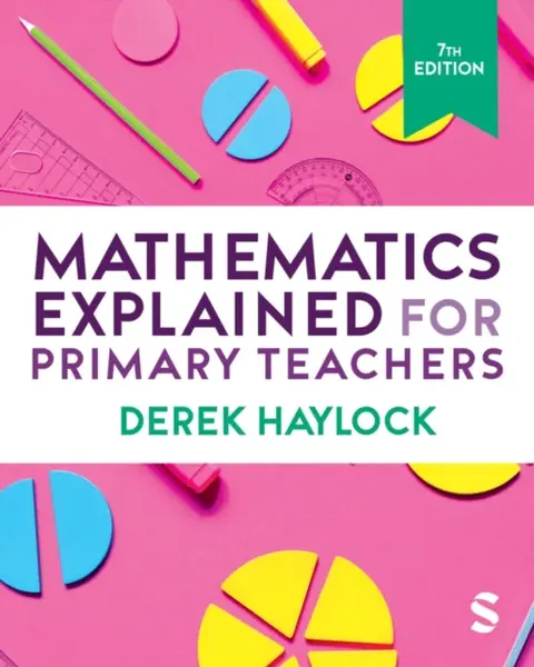 Mathematics Explained for Primary Teachers - Derek Haylock