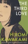 The Third Love - Hiromi Kawakami