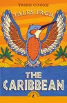 Tales from the Caribbean - Trish Cooke