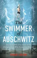The Swimmer of Auschwitz - Renaud Leblond