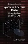 Introduction to Synthetic Aperture Radar Using Python and MATLAB - Andy Harrison