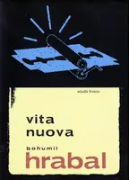 Vita nuova - Bohumil Hrabal