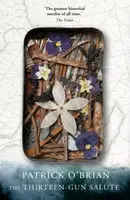 The Thirteen-Gun Salute - Patrick O'Brian