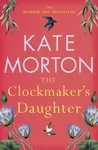 The Clockmaker's Daughter - Kate Mortonová