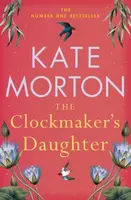 The Clockmaker's Daughter - Kate Mortonová