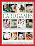 Learn to Play the 200 Best Ever Card Games - Jeremy Harwood