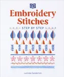 Embroidery Stitches Step-by-Step - Lucinda Ganderton