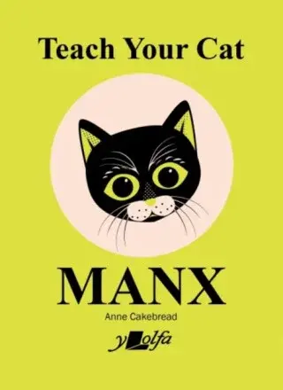 Teach Your Cat Manx - Anne Cakebread