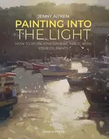 Painting into the Light - Jenny Aitken