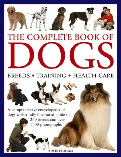 Complete Book of Dogs - Rosie Pilbeam