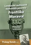 Mluví důstojník ministerstva národní obrany (Londýnské rozhlasové komentáře Františka Moravce) - kniha z kategorie Historie