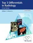 Top 3 Differentials in Radiology: A Case Review (Second Edition) - William T. O'Brien