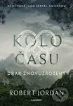 Kolo času: Drak Znovuzrozený - Robert Jordan