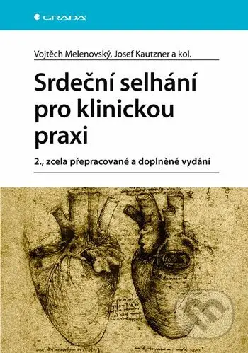 Srdeční selhání pro klinickou praxi - Vojtěch Melenovský, Josef Kautzner, kolektiv - kniha z kategorie Medicína