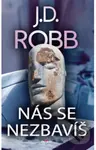 Nás se nezbavíš - J.D. Robb - kniha z kategorie Detektivky, thrillery a horory