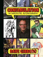 Confabulation: An Anecdotal Autobiography - Dave Gibbons, Tim Pilcher - kniha z kategorie Autobiografie