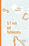 57 km od Taškentu - Zuska Kepplová