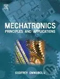 Mechatronics (Principles and Applications) - Godfrey Onwubolu - kniha z kategorie Odborné a naučné