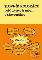 Slovník kolokácií prídavných mien v slovenčine - Daniela Majchráková, Katarína Chlpíková, Kristína Bobeková - kniha z kategorie Jazykové učebnice a…