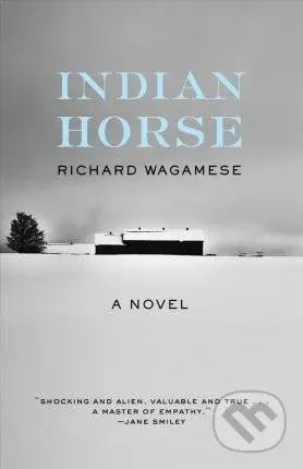 Indian Horse - Richard Wagamese - kniha z kategorie Společenská beletrie