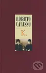 K. - Roberto Calasso - kniha z kategorie Beletrie