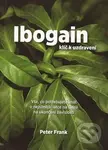Ibogain - klíč k uzdravení (Vše, co potřebujete znát o nejsilnější látce na světě na ukončení závislostí) - kniha z kategorie Alternativní medicína