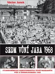 Sedm vůní jara 1968 - Václav Junek - kniha z kategorie Historie