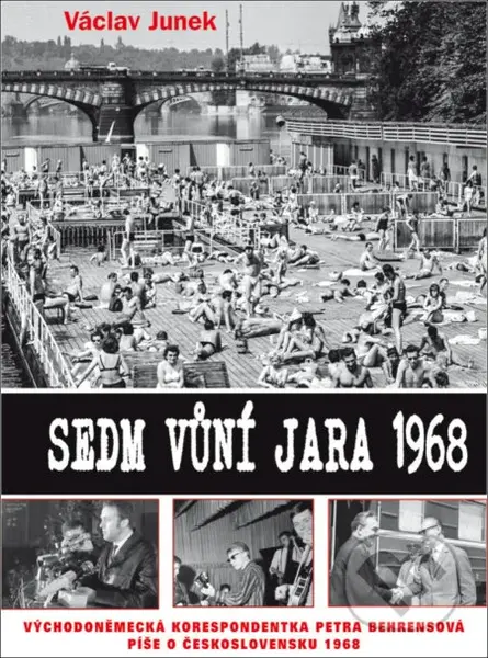 Sedm vůní jara 1968 - Václav Junek - kniha z kategorie Historie