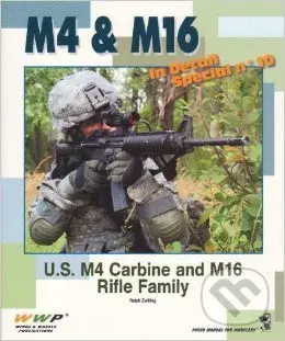 M4 & M16 In Detail - Ralph Zwilling - kniha z kategorie Vojenství