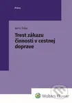 Trest zákazu činnosti v cestnej doprave - Boris Šiška - kniha z kategorie Trestní právo