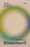 Klimasmutek (Vnitřní dovednosti do časů krize) - Jitka Holasová - kniha z kategorie Ekologie