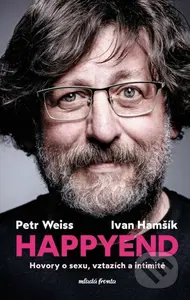 Happyend (Hovory o sexu, vztazích a intimitě) - Ivan Hamšík, Petr Weiss - kniha z kategorie Psychologie