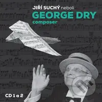 Jiří Suchý: Jiří Suchý neboli George Dry Composer (2 CD)
