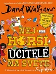 Nejhorší učitelé na světě - David Walliams, Tony Ross (Ilustrátor) - kniha z kategorie Pro děti