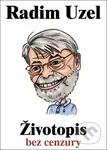 Životopis bez cenzury - Radim Uzel - kniha z kategorie Beletrie