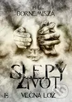 Večná lož – Slepý život - H.J. Bornemisza