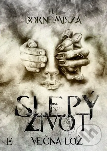 Večná lož – Slepý život - H.J. Bornemisza