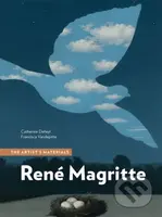 Rene Magritte (The Artist's Materials) - Catherine Defeyt, Francisca Vandepitte - kniha z kategorie Dějiny malířství