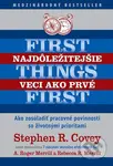 Najdôležitejšie veci ako prvé (Ako zosúladiť pracovné povinnosti so životnými prioritami) - kniha z kategorie Psychologie