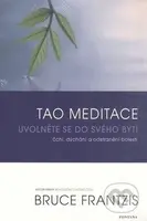 Tao meditace - Bruce Frantzis - kniha z kategorie Taoismus