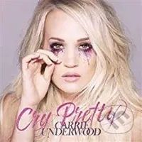 Carrie Underwood: Cry Pretty - Carrie Underwood