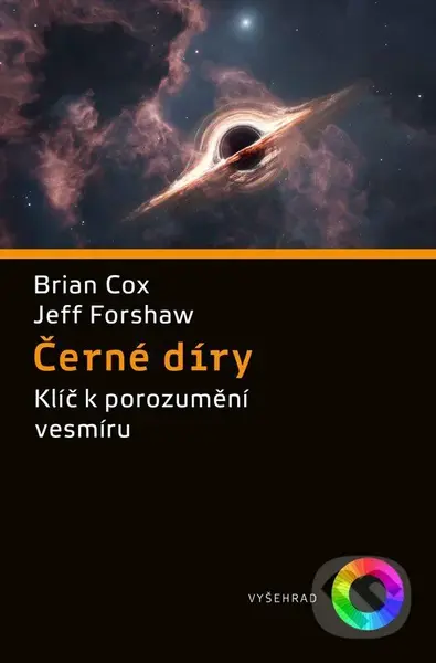 Černé díry (Klíč k pochopení vesmíru) - Brian Cox, Jeffrey Forshaw