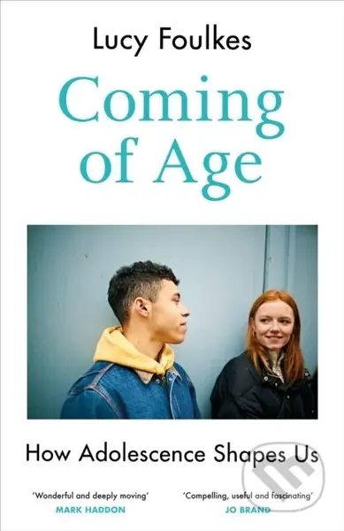 Coming of Age (How Adolescence Shapes Us) - Lucy Foulkes - kniha z kategorie Psychologie