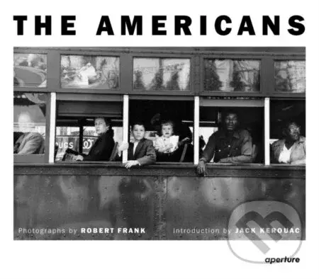 The Americans - Robert Frank, Jack Kerouac - kniha z kategorie Odborné a naučné