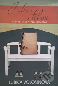 Jedine s tebou (Keď je láska požehnaná) - Ľubica Vološinová - kniha z kategorie Romantická