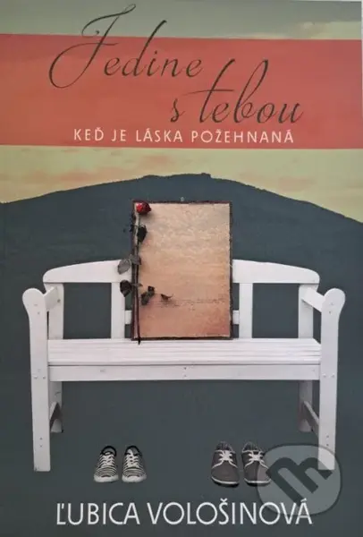 Jedine s tebou (Keď je láska požehnaná) - Ľubica Vološinová - kniha z kategorie Romantická